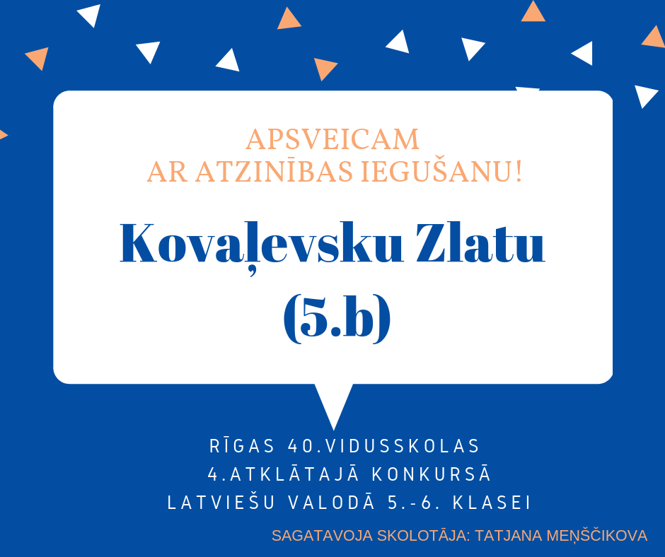 Rīgas 40.vidusskolas 4.atklātajā konkursā latviešu valodā 5. 6. klasei